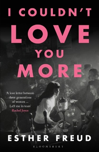 I Couldn't Love You More, Esther Freud - Paperback - 9781526629920