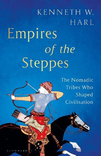 Empires of the Steppes, Kenneth W. Harl - Gebonden - 9781526630407