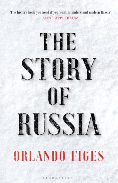 The Story of Russia, Orlando Figes - Gebonden - 9781526631749