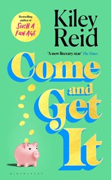 Come and Get It - Kiley Reid - 9781526632555