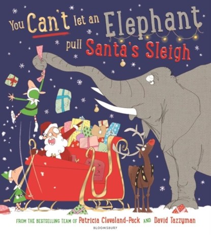You Can't Let an Elephant Pull Santa's Sleigh, Patricia Cleveland-Peck - Paperback - 9781526635433