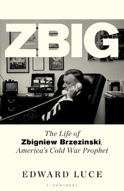Zbig, Edward Luce - Gebonden - 9781526637840