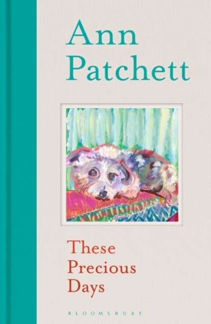 These Precious Days, ANN PATCHETT,  Patchett - Paperback - 9781526640956