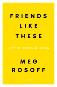 Friends Like These | Rosoff MegRosoff | 