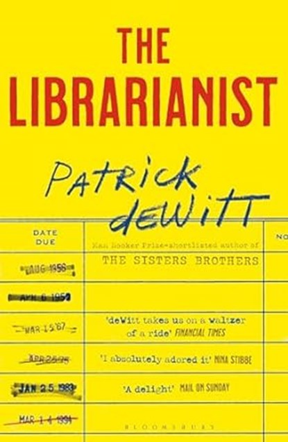 The Librarianist, Patrick deWitt - Paperback - 9781526646927