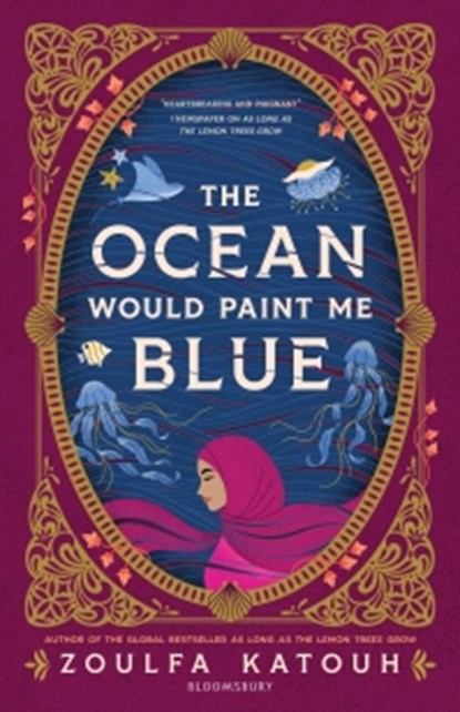 The Ocean Would Paint Me Blue, Zoulfa Katouh - Paperback - 9781526648587