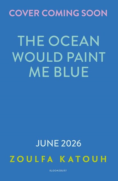The Ocean Would Paint Me Blue, Zoulfa Katouh - Paperback - 9781526648587