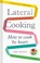 Lateral Cooking, Niki Segnit - Gebonden - 9781526652874