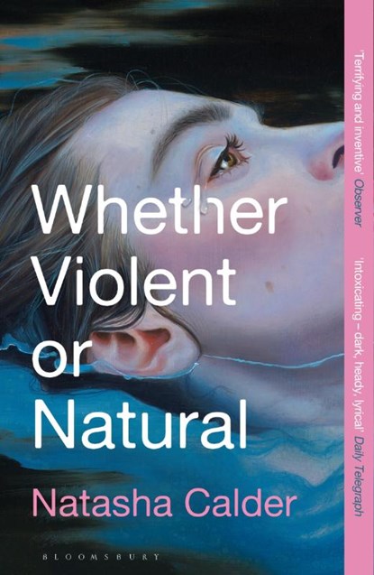 Whether Violent or Natural, Natasha Calder - Paperback - 9781526653703