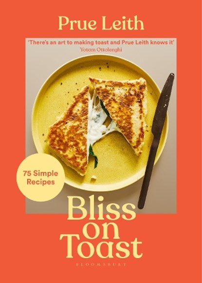 Bliss on Toast, Prue Leith - Gebonden - 9781526654236