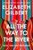 All the Way to the River, Elizabeth Gilbert - Paperback - 9781526654588