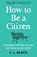 How to Be a Citizen, C.L. Skach - Paperback - 9781526655196