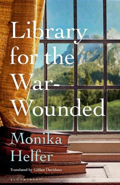 Library for the War-Wounded, Monika Helfer - Gebonden - 9781526657336