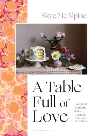 A Table Full of Love, Skye McAlpine - Gebonden - 9781526657367