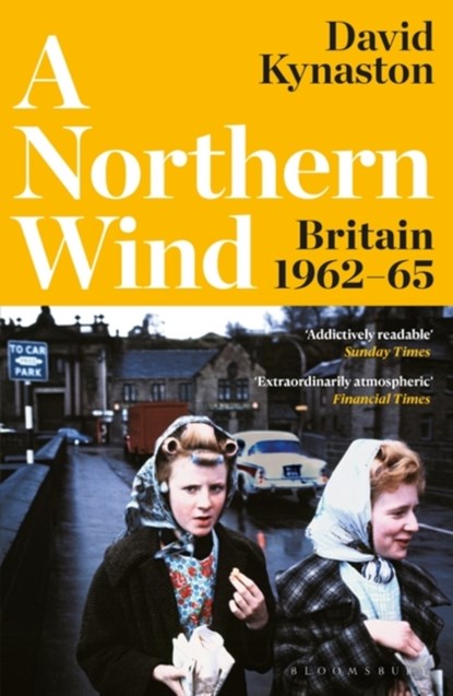 A Northern Wind, David Kynaston - Paperback - 9781526657565