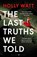 The Last Truths We Told, Holly Watt - Paperback - 9781526661487