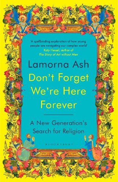 Don't Forget We're Here Forever, Lamorna Ash - Gebonden - 9781526663146