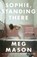 Sophie, Standing There, Meg Mason - Gebonden - 9781526664006