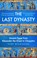 The Last Dynasty, Toby Wilkinson - Gebonden - 9781526664648