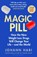 Magic Pill, Johann Hari - Paperback - 9781526670168