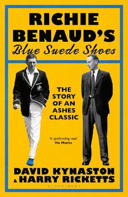 Richie Benaud’s Blue Suede Shoes, David Kynaston ; Harry Ricketts - Gebonden - 9781526670298