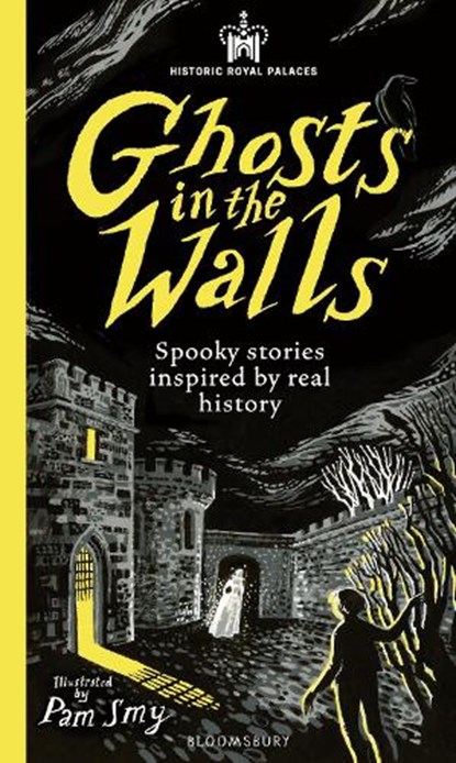 Historic Royal Palaces: Ghosts in the Walls, Alexia Casale ; Catherine Johnson ; E.L. Norry ; Faridah Abike-Iyimide - Gebonden - 9781526671196