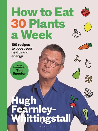 How to Eat 30 Plants a Week, Hugh Fearnley-Whittingstall - Gebonden - 9781526672520