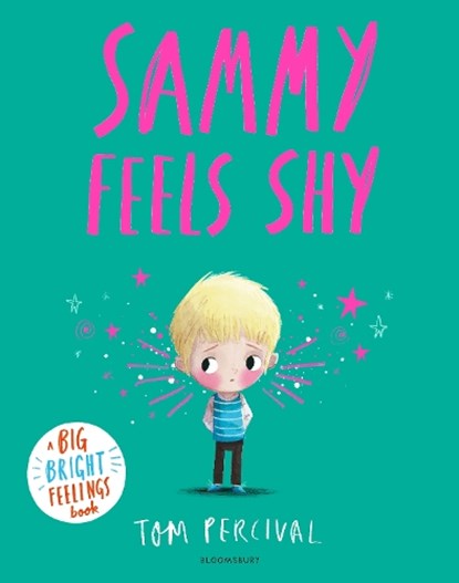 Sammy Feels Shy, Tom Percival - Paperback - 9781526673947