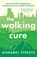 The Walking Cure, Annabel Streets - Gebonden - 9781526676320