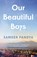 Our Beautiful Boys, Sameer Pandya - Paperback - 9781526676917