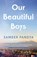 Our Beautiful Boys, Sameer Pandya - Gebonden - 9781526676924