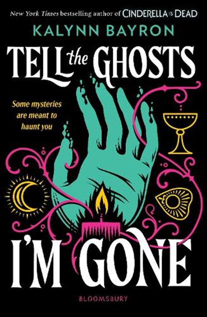 Tell the Ghosts I'm Gone, Kalynn Bayron - Paperback - 9781526678652