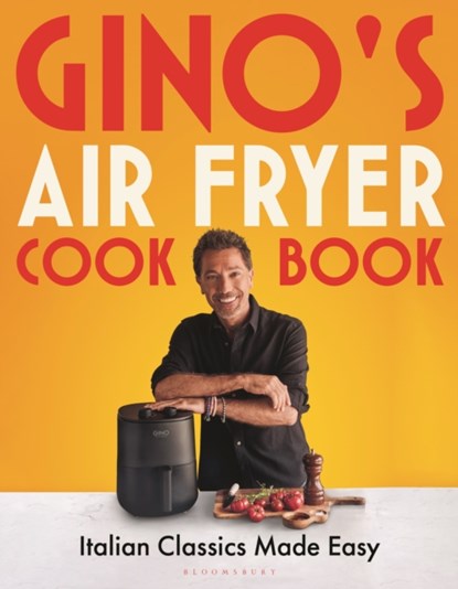 Gino's Air Fryer Cookbook, Gino D'Acampo - Gebonden - 9781526680419