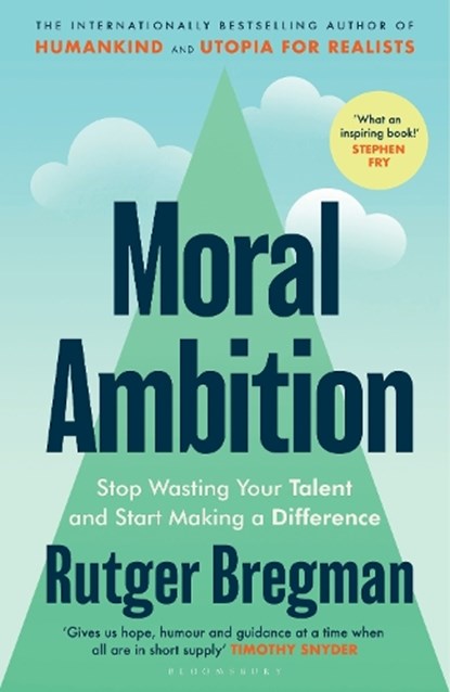 Moral Ambition, Rutger Bregman - Gebonden - 9781526680600