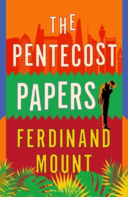 The Pentecost Papers, Ferdinand Mount - Gebonden - 9781526682727