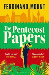 The Pentecost Papers - Ferdinand Mount - 9781526682772