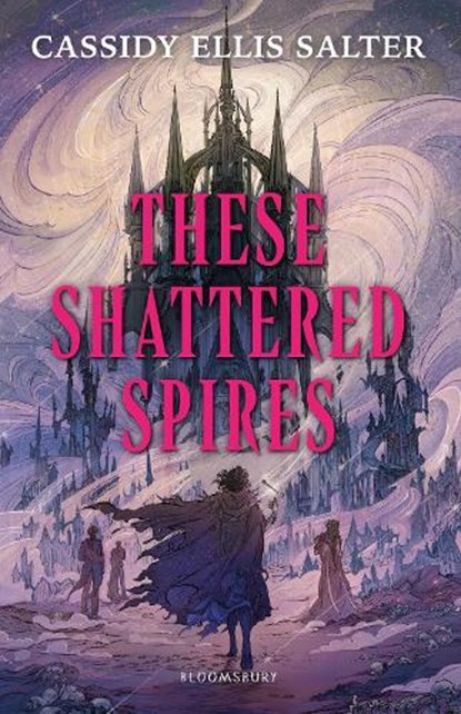 These Shattered Spires, Cassidy Ellis Salter - Paperback - 9781526682994