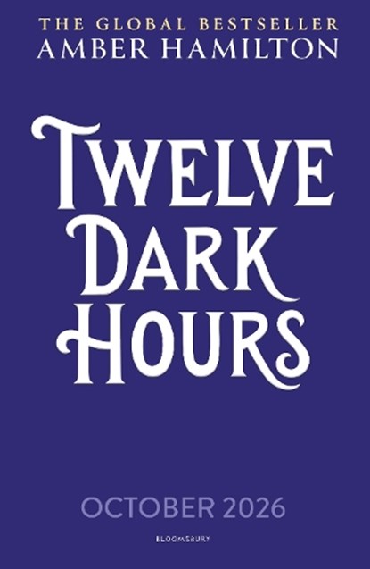 Twelve Dark Hours, Amber Hamilton - Gebonden - 9781526683595