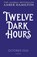 Twelve Dark Hours, Amber Hamilton - Paperback - 9781526683625