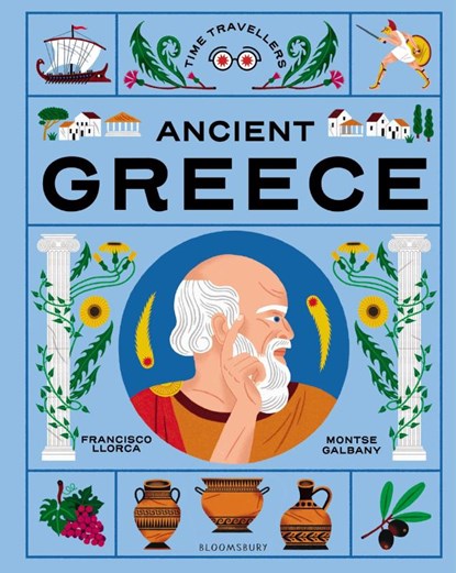 Time Travellers: Ancient Greece, Francisco Llorca - Gebonden - 9781526686305
