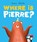 Where is Pierre?, Emma Clarke - Paperback - 9781526687203