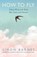 How to Fly, Simon Barnes - Gebonden - 9781526687548