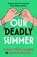 Our Deadly Summer, Emer McLysaght ; Sarah Breen - Gebonden - 9781526692153