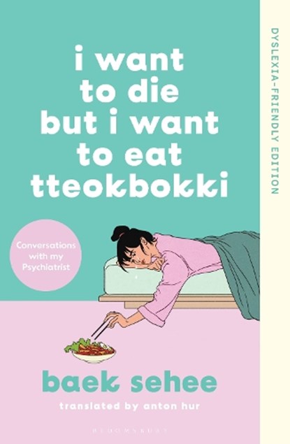 I Want to Die but I Want to Eat Tteokbokki, Baek Sehee - Paperback - 9781526694034