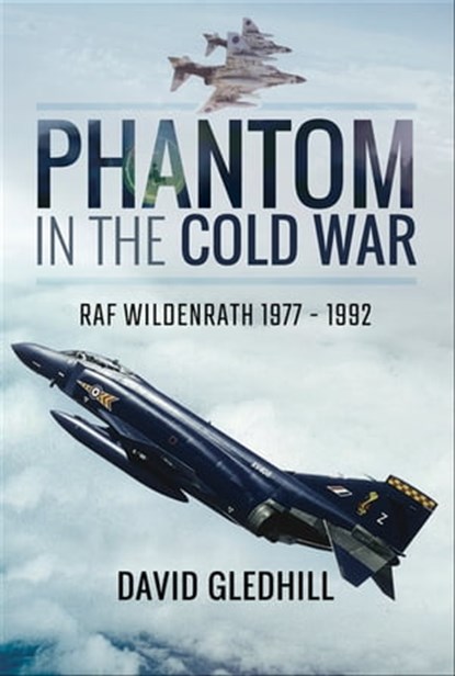 Phantom in the Cold War, David Gledhill - Ebook - 9781526704108