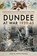Dundee at War 1939 45, Craig Armstrong - Paperback - 9781526704689