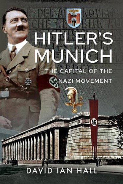 Hitler's Munich, David Ian Hall - Gebonden - 9781526704924