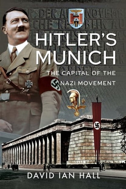 Hitler's Munich, David Ian Hall - Ebook - 9781526704948