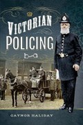 Victorian Policing | Gaynor Haliday | 