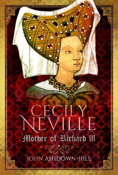 Cecily Neville, John Ashdown-Hill - Gebonden - 9781526706324